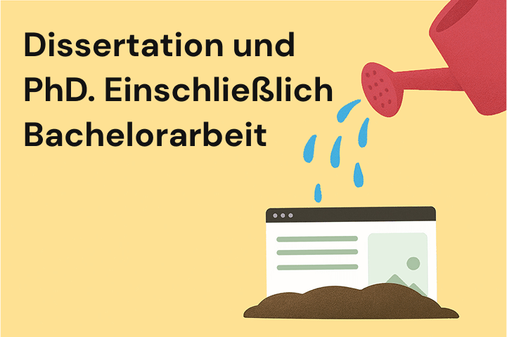 Dissertation und PhD. Einschließlich Bachelorarbeit