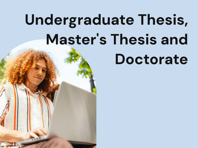 Undergraduate Thesis, Master's Thesis and Doctorate